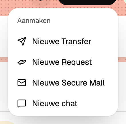 Het menu Nieuw met Nieuwe Transfer, Nieuwe Request, Nieuwe groep en Nieuwe organisatie